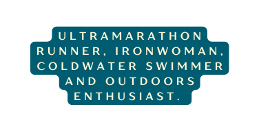 ultramarathon runner ironwoman coldwater swimmer and outdoors enthusiast